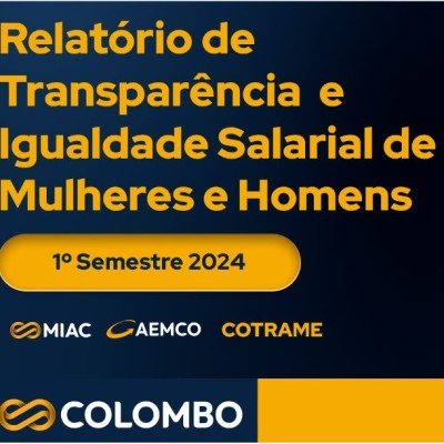 Indústrias Colombo divulga relatórios de igualdade salarial da Miac, Aemco e Cotrame 