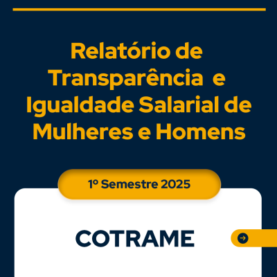 COTRAME - RELATÓRIO DE TRANSPARÊNCIA E IGUALDADE SALARIAL DE HOMENS E MULHERES